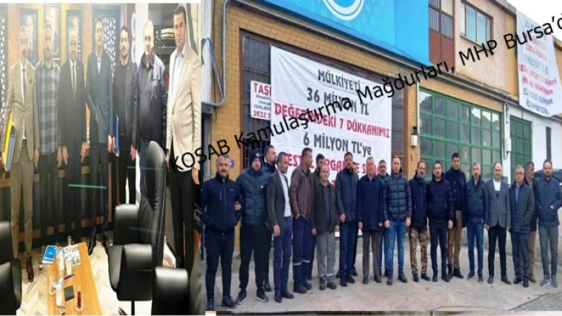 KOSAB Kamulaştırma Mağdurları, MHP Bursa’da!