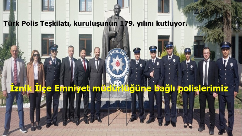 POLİS TEŞKİLATI'NIN 179. KURULUŞ YIL DÖNÜMÜ KUTLANIYOR