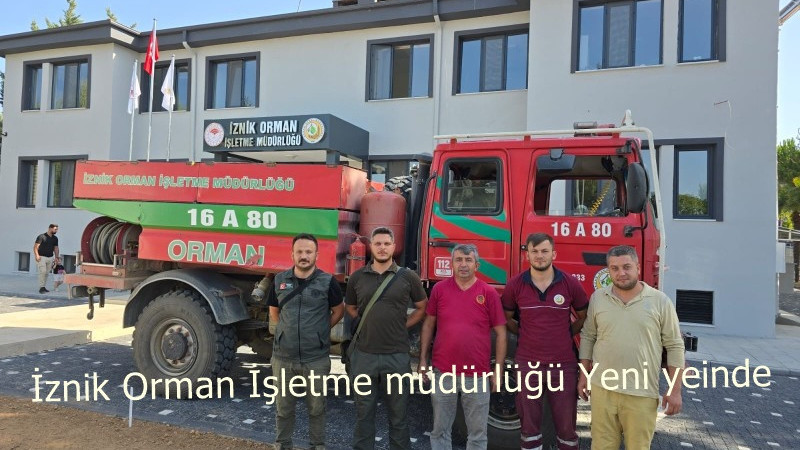  İZNİK ORMAN İŞLETME MÜDÜRLÜĞÜ YENİ YERİN’DE 