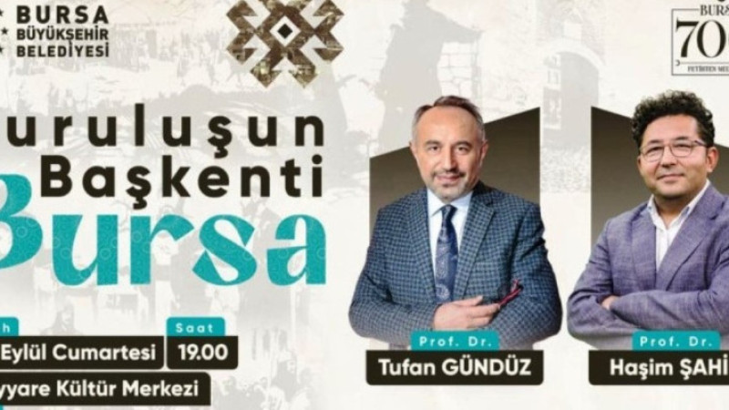 23.09.2026Bursa fethinin 700. yılında Kuruluşun Başkenti Bursa söyleşisi 26 Eylül'de yapılacak